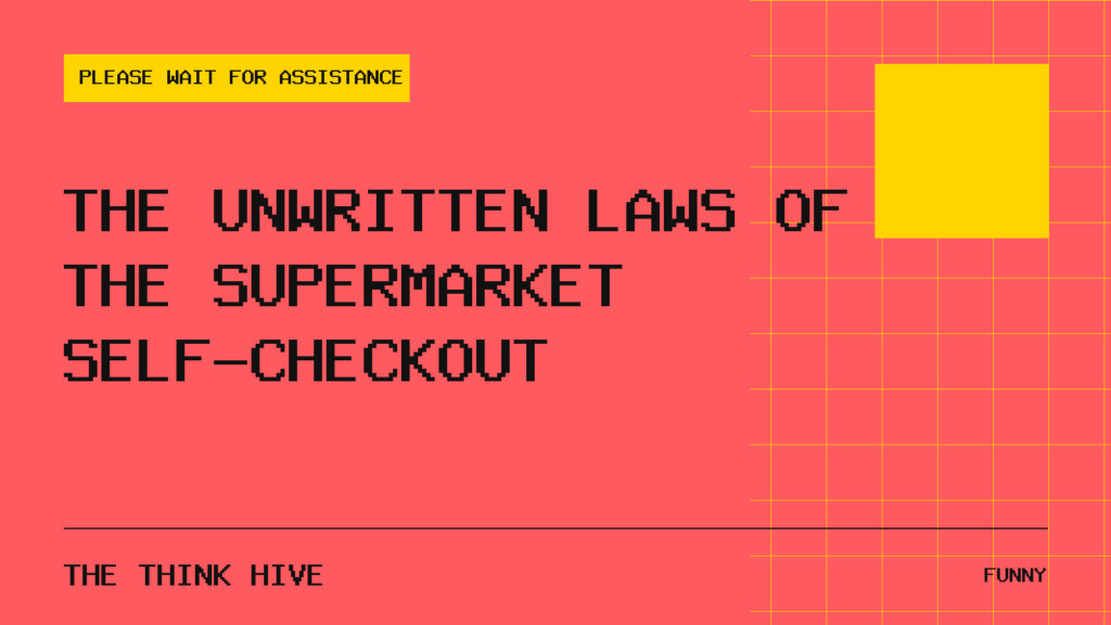 The Unwritten Laws of the Supermarket Self-Checkout